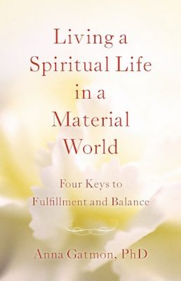 Eat Your Cake and Have Enlightenment Too: Living a Spiritual Life in a Material World