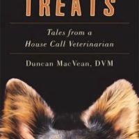 My Patients Like Treats: Tales from a House Call Veterinarian