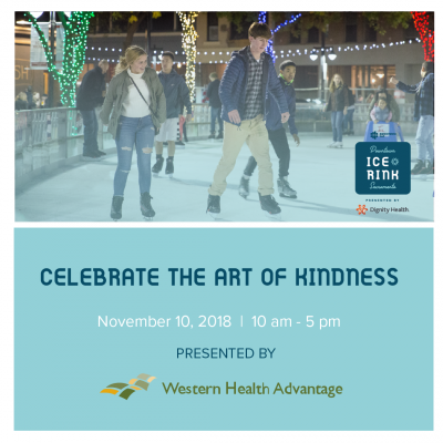 Celebrate the Art of Kindness (Downtown Sacramento Ice Rink)