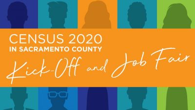 Census 2020 Kick-Off and Job Fair in Sacramento County