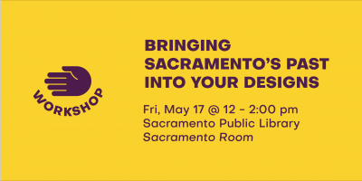 Bringing Sacramento’s Past into Your Designs