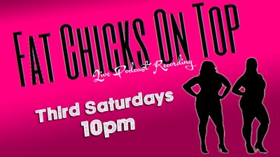 Fat Chicks on Top: Live Podcast Recording