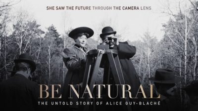Be Natural: The Untold Story of Alice Guy-Blache (Cancelled)