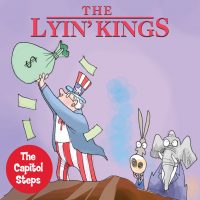 The Capitol Steps: The Lyin' Kings (Postponed)