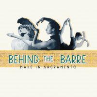 Behind the Barre: Made in Sacramento