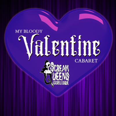 My Bloody Valentine Cabaret by The Scream Queens G...