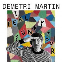 Demetri Martin: I Feel Funny Tour
