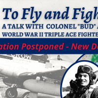 To Fly and Fight: A Talk with Colonel Bud Anderson (Postponed)