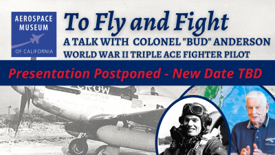 To Fly and Fight: A Talk with Colonel Bud Anderson (Postponed)