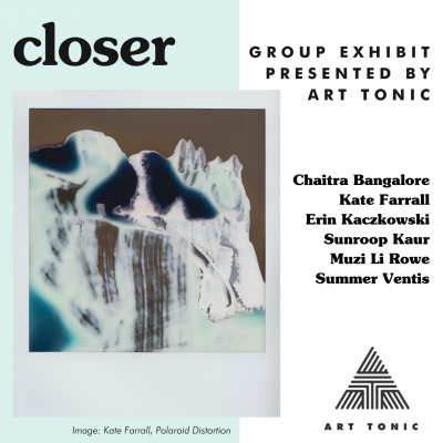 Closer: A Group Exhibit Presented by Art Tonic