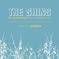 THE SHINS: Oh, Inverted World - The 21st Birthday ...