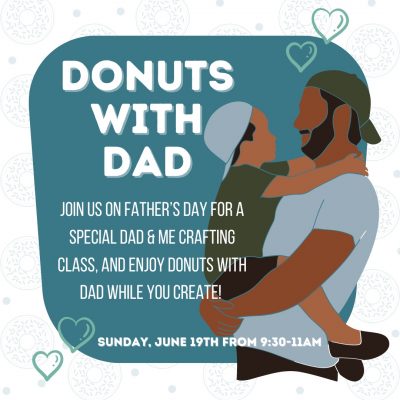 Donuts with Dad: Dad and Me Crafting Class