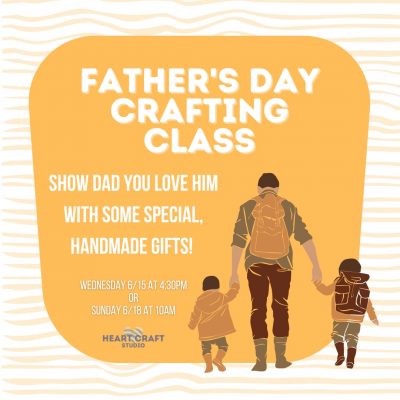 Father’s Day Crafting Class