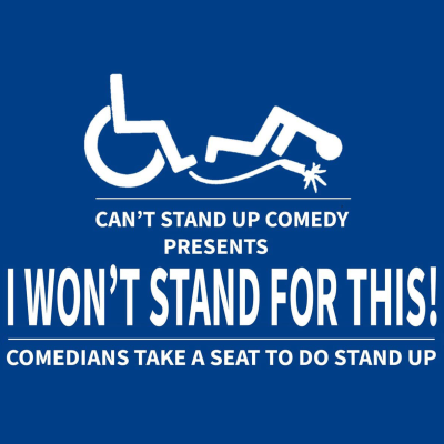Can't Stand Up Comedy Presents: I Won't Stand For This!