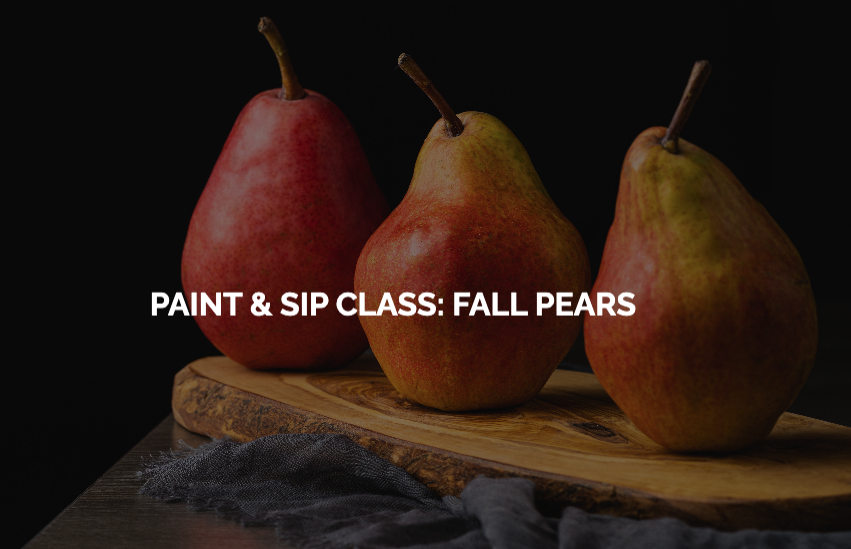 Paint and Sip Class: Fall Pears
