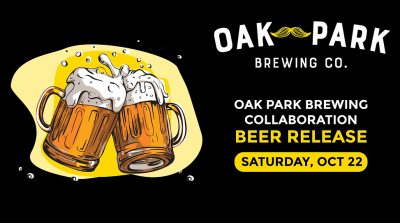 Collaboration Beer Release with Oak Park Brewing