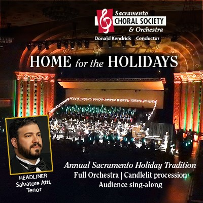 Sacramento Choral Society and Orchestra: Home for the Holidays