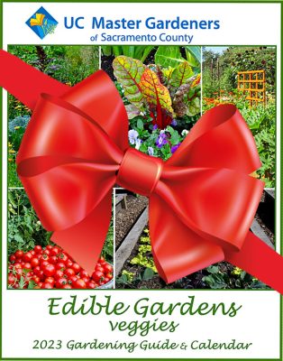 UC Master Gardeners of Sacramento County’s 2023 Gardening Guide and Calendar