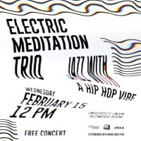 Wednesday Nooner: Electric Meditation Trio