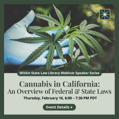 Cannabis Law in California: An Overview of Federal and State Laws
