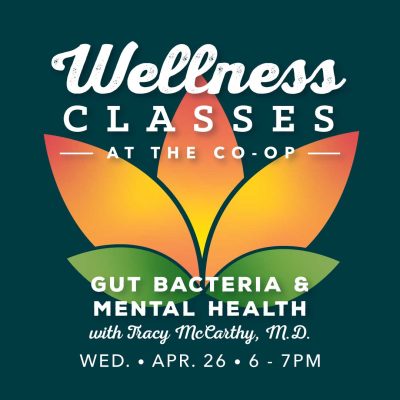 Wellness Class: Gut Bacteria and Mental Health