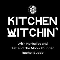 Kitchen Witchin’ with Rachel Budde