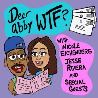 Dear Abby WTF?: Live Comedy Podcast Recording