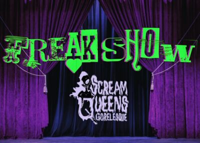 Freak Show Presented by the Scream Queens Gorelsque