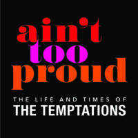 Ain’t Too Proud: The Life and Times of The Temptations
