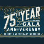 UC Davis School of Veterinary Medicine: 75th Anniversary Gala