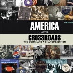 America at the Crossroads: The Guitar and a Changing Nation