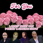 For You Ladies’ Night Out Poetry and Singing Show