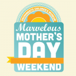 Marvelous Mother's Day Weekend